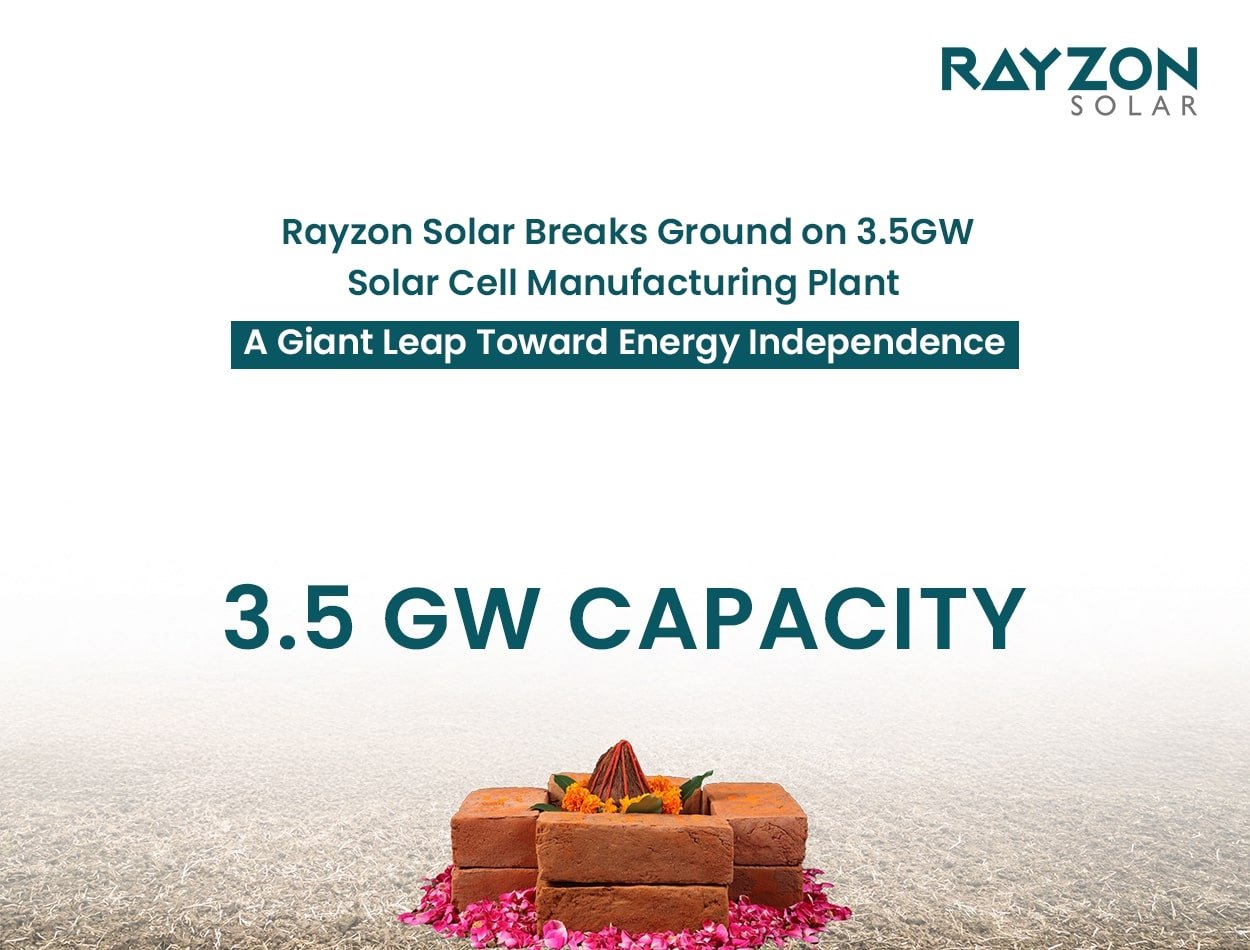 Rayzon Solar Breaks Ground on 3.5GW Solar Cell Manufacturing Plant in Kosamba: A Giant Leap Toward Energy Independence
