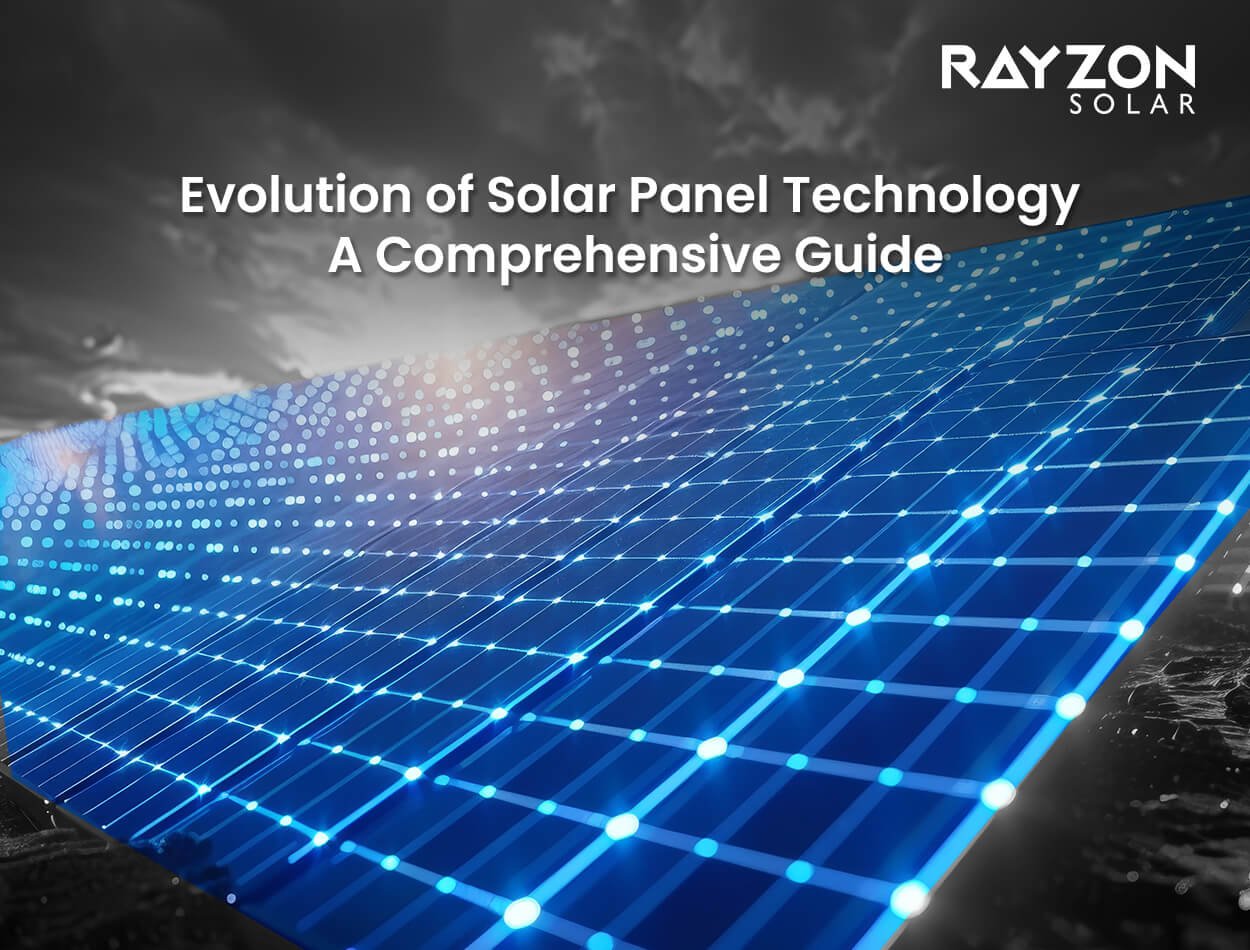 Evolution of Solar Panel Technology: A Comprehensive Guide