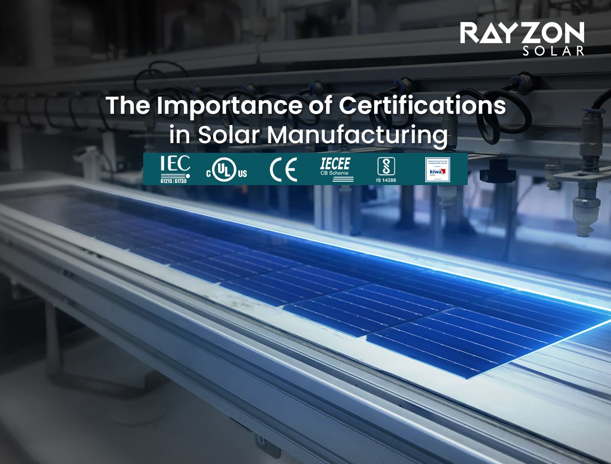 Certified solar panels by Rayzon Solar, ensuring quality, safety, and high performance through global certifications.