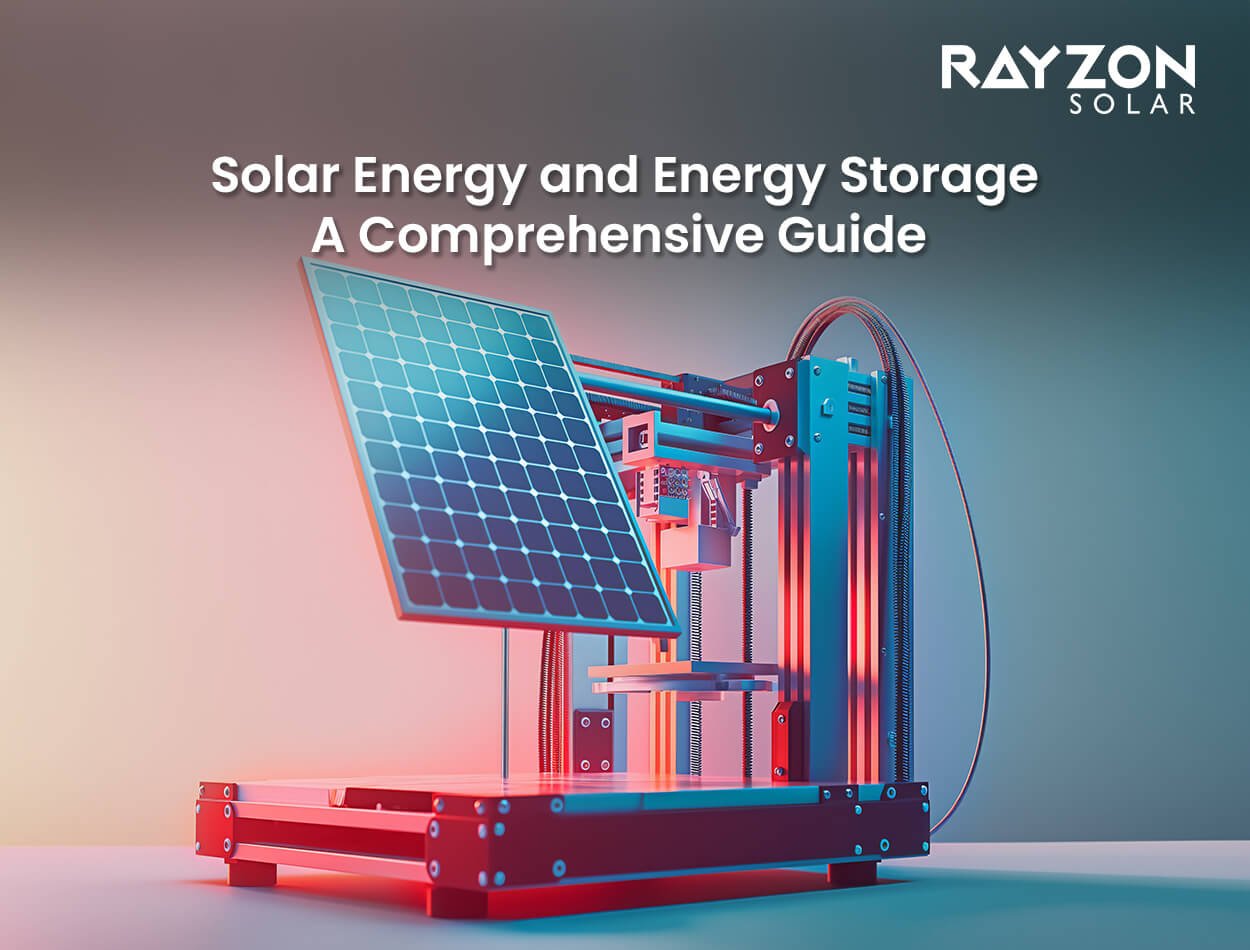 Solar Energy and Energy Storage: A Comprehensive Guide By Rayzon Solar