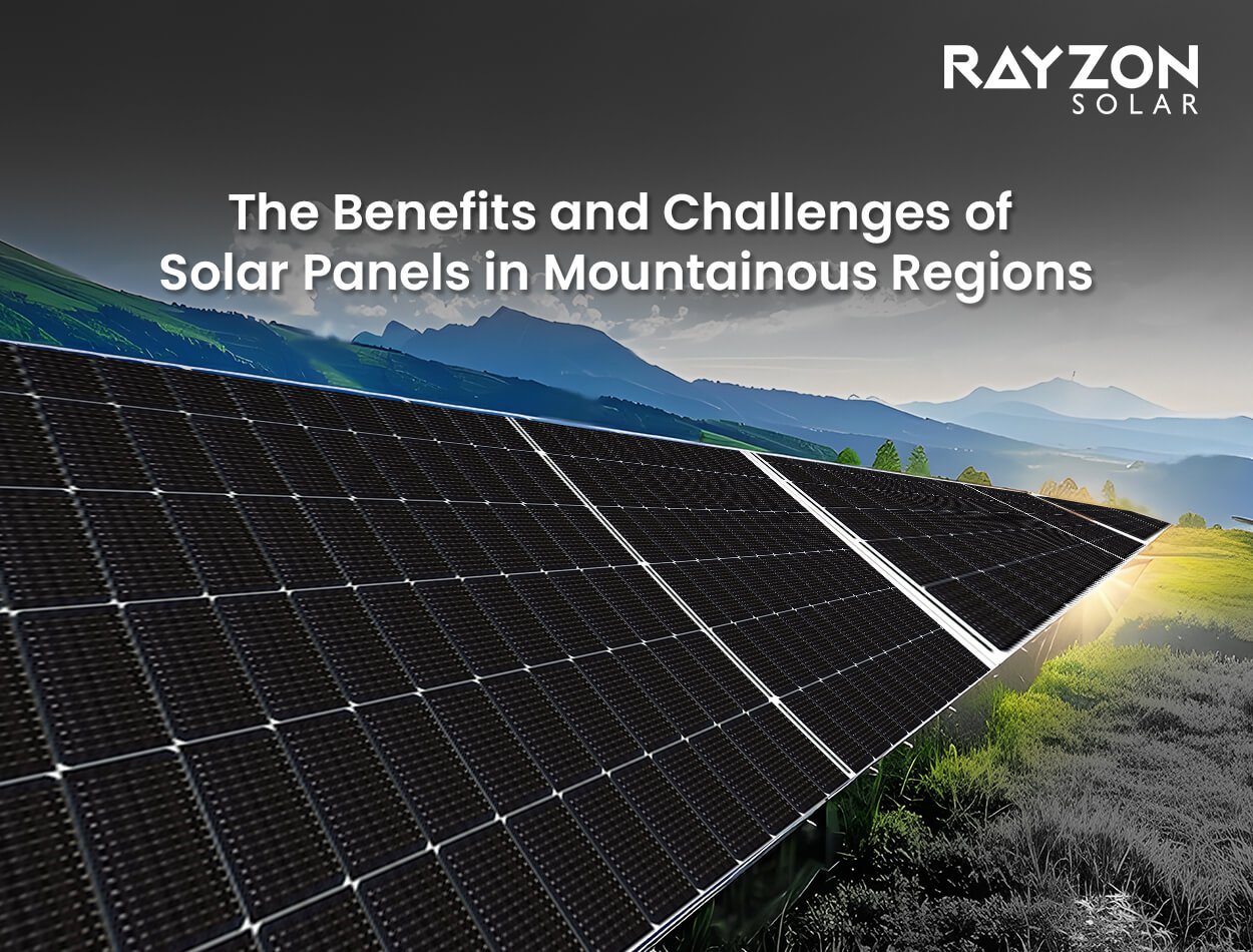 Maximizing Renewable Energy: The Benefits and Challenges of Solar Panels in Mountain Regions