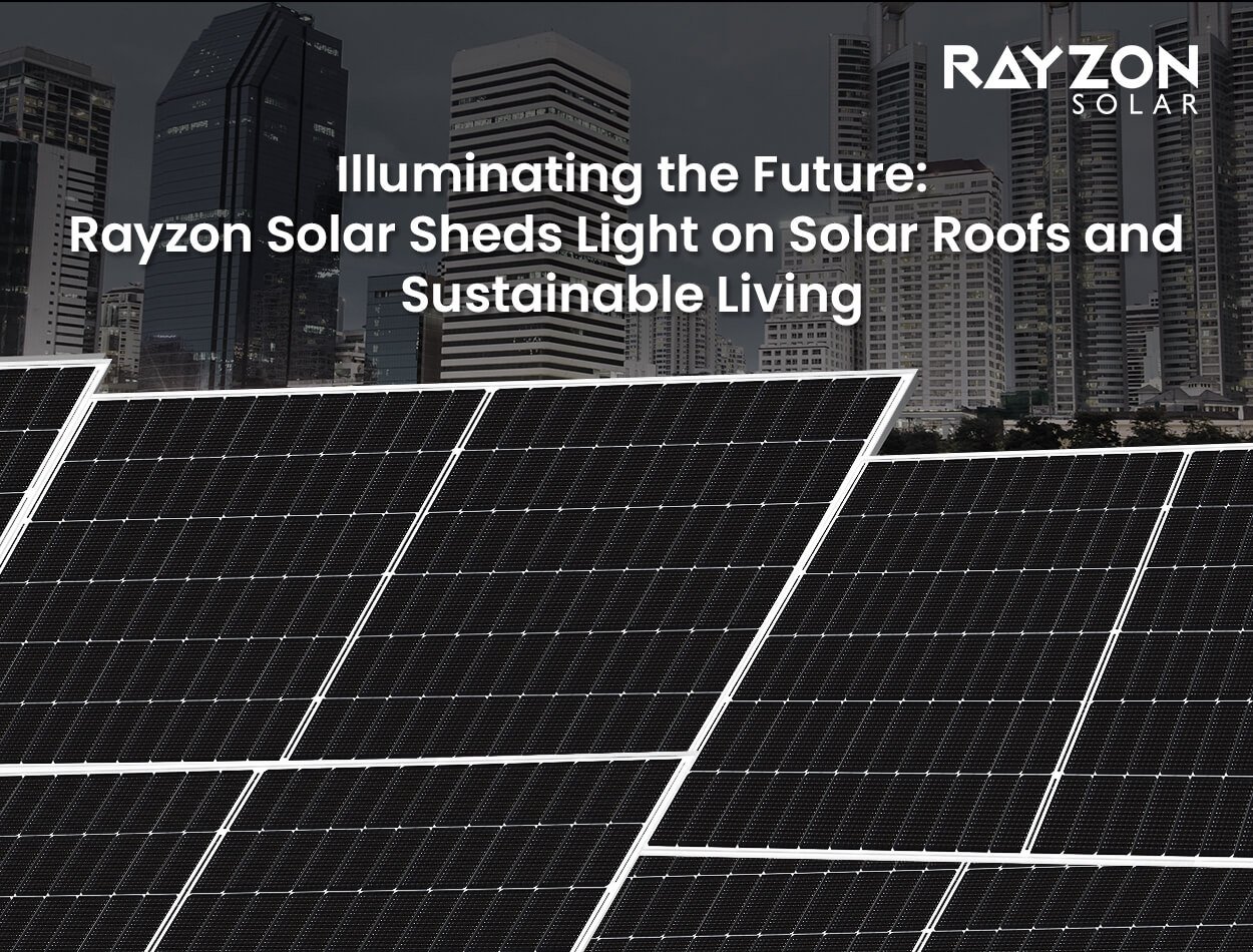 Illuminating the Future: Rayzon Solar Sheds Light on Solar Roofs and Sustainable Living
