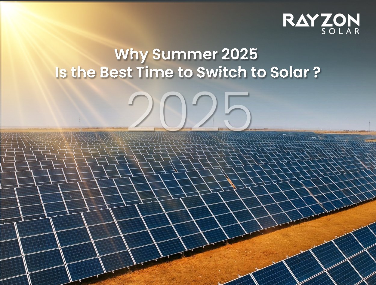 Why Summer 2025 Is the Best Time to Switch to Solar